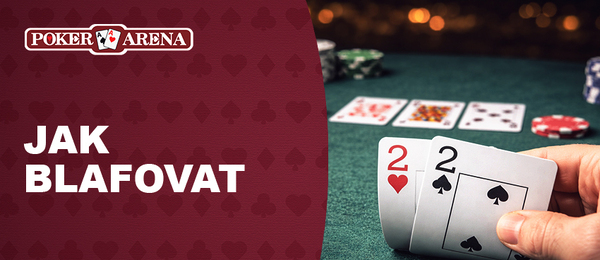 Jak blafovat v pokeru