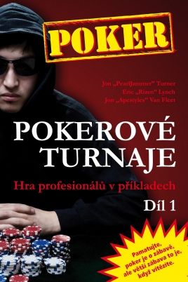 Pokerové turnaje – Hra profesionálů v příkladech 1. díl - obálka