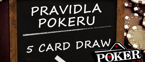 Poker - pravidla pokeru five card draw