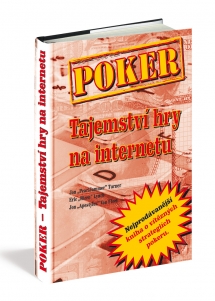 Poker kniha Jon Turner, Eric Lynch a Jon Van Fleet: Poker – tajemství hry na internetu