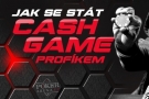 Jak se stát cash game profíkem - Cash Game série