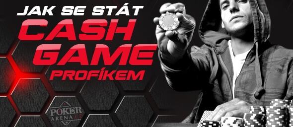 Jak se stát cash game profíkem - Cash Game série