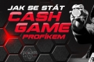 Jak se stát cash game profíkem - Cash Game série