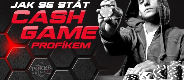 Jak se stát cash game profíkem - Cash Game série