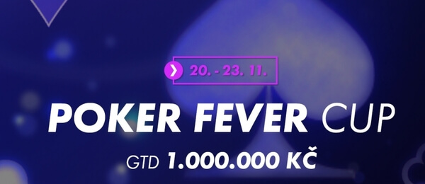 Listopadový Poker Fever Cup s 1 000 000 Kč GTD