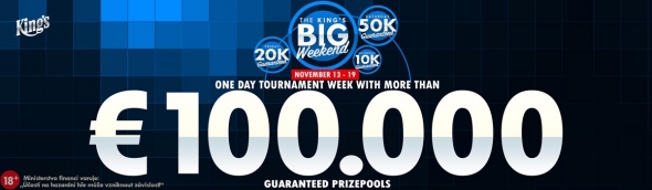 BIG Weekend v King's o €100,000 GTD