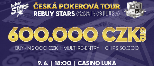 Červnový ČPT Main Event v Rebuy Stars Casinu Luka garantuje 600 000 Kč
