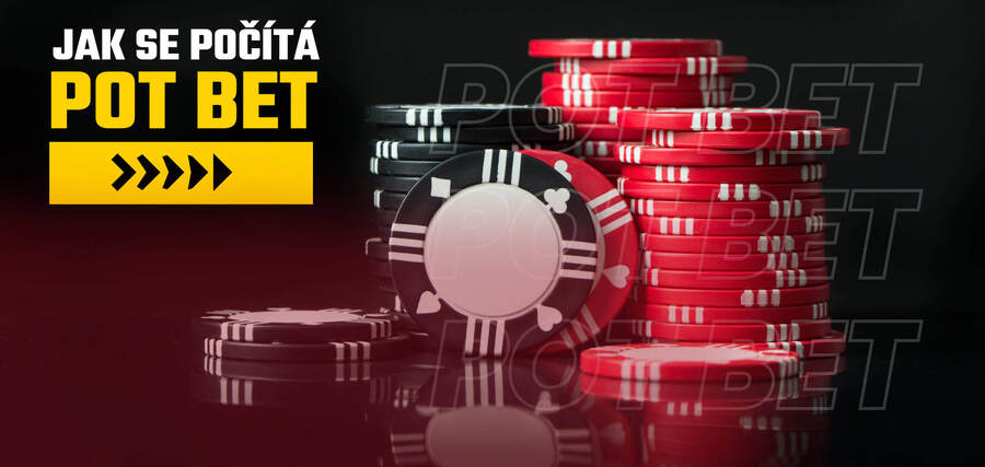 Jak se počítá pot bet v pokeru