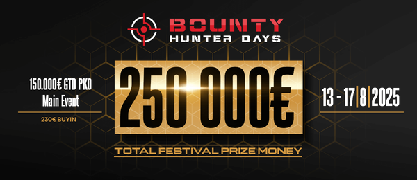 Main Event Bounty Hunter Days garantuje hru o minimálně €150.000
