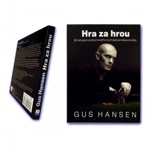 Gus Hansen: Hra za hrou - Strategie pokerového turnaje profesionála